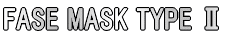 FASE MASK TYPE �U
