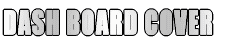 DASH BOARD COVER